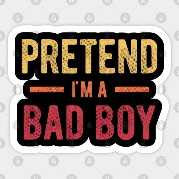 Pretend I'm a Bad Boy Sticker by NeverDrewBefore